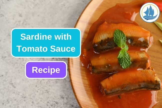 Easy Recipe to Make, Sardine with Tomato Sauce